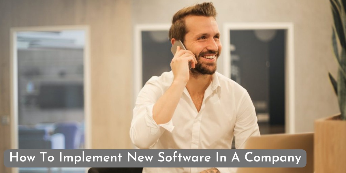 How To Implement New Software In A Company