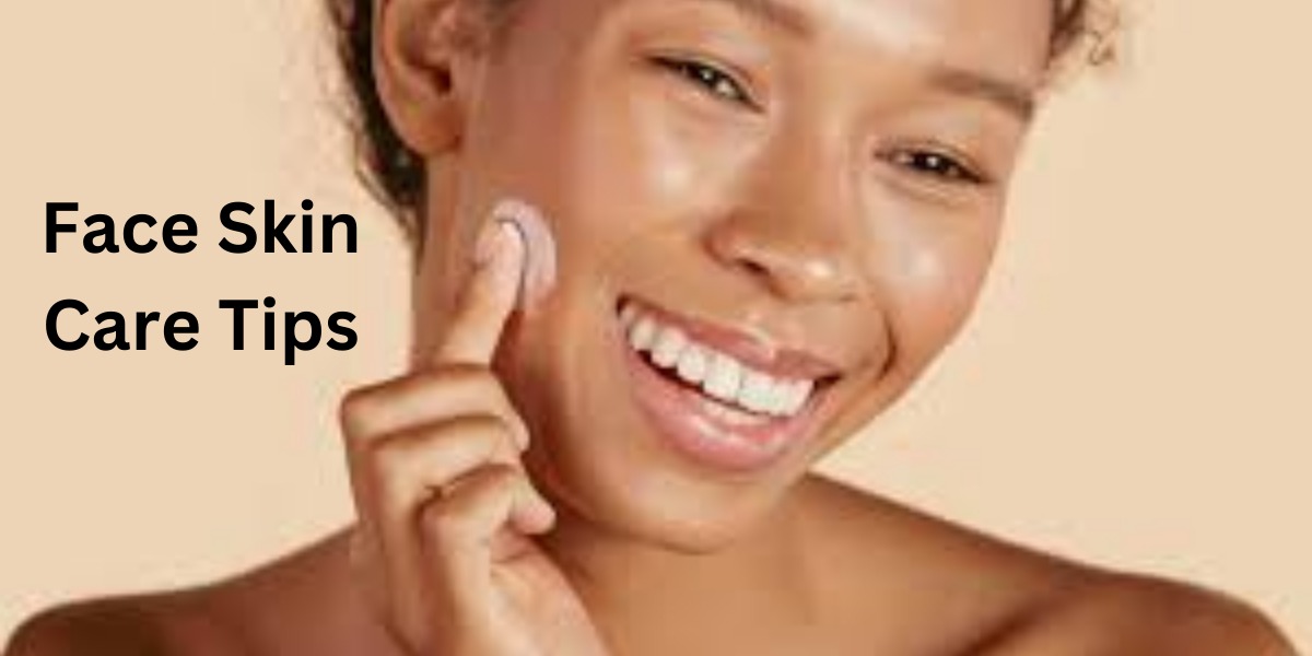 Face Skin Care Tips
