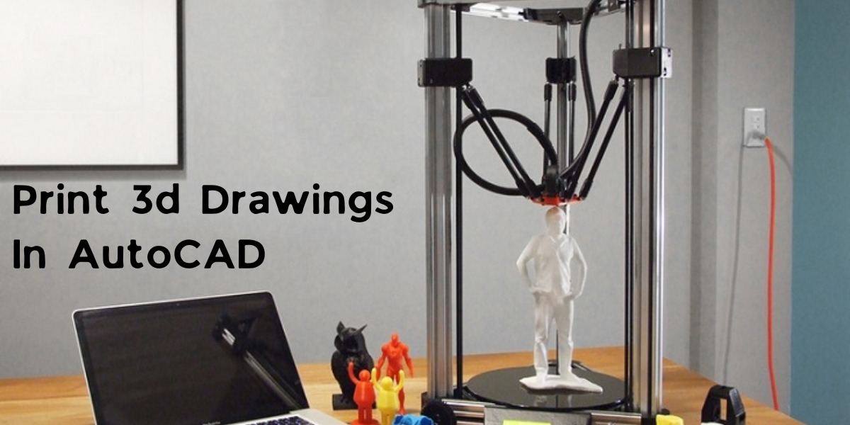 How To Print 3d Drawings In AutoCAD