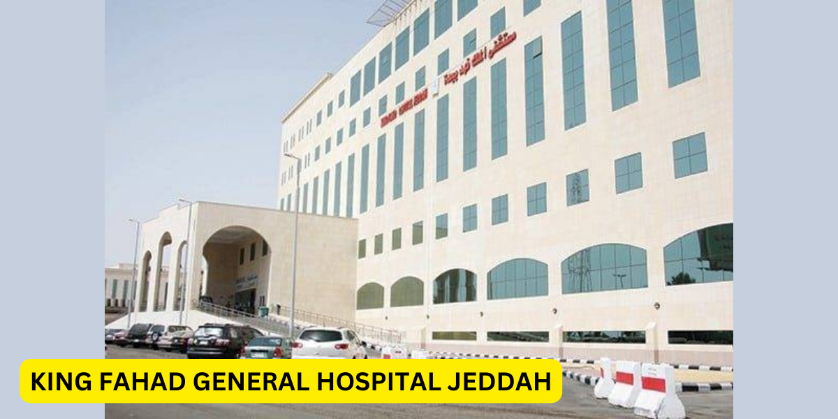 king fahad general hospital Jeddah